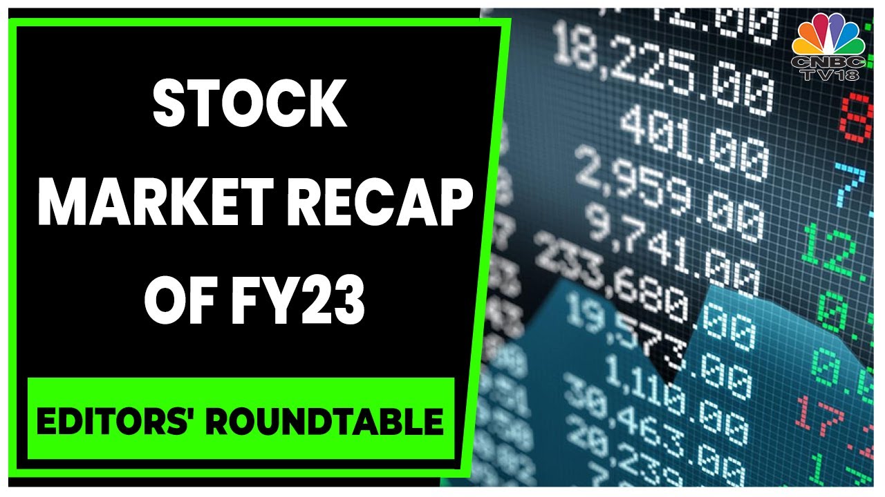 Recap Of FY23, Decoding Key Challenges For Market In This Fiscal | Editors' Roundtable | CNBC-TV18