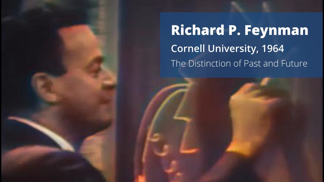 Richard Feynman: The Distinction of Past and Future (Colorized) — The Character of Physical Law