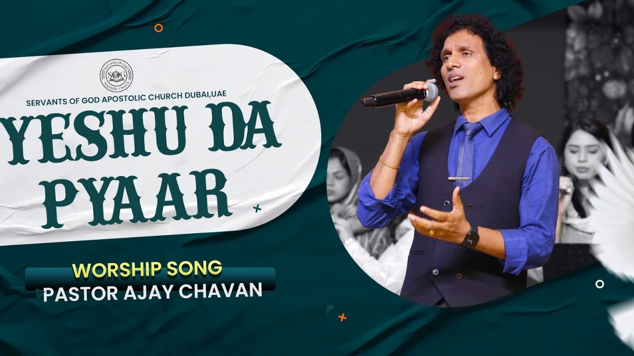 Live Worship Song: Yeshu Da Pyaar | Pastor Ajay Chavan | Servants Of God Apostolic Church - Dubai