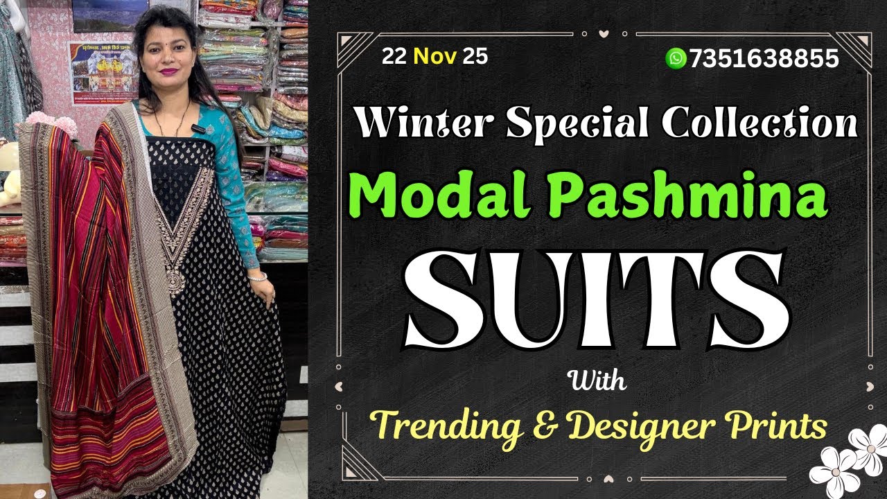 22 Nov 25 | Winter Special Collection Of MODAL PASHMINA SUITS With Trending And Designer Prints