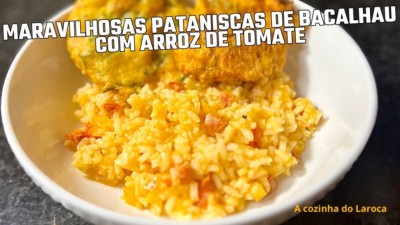Maravilhosas Pataniscas de Bacalhau Crocantes com Arroz de Tomate Cremoso | Receita Rápida