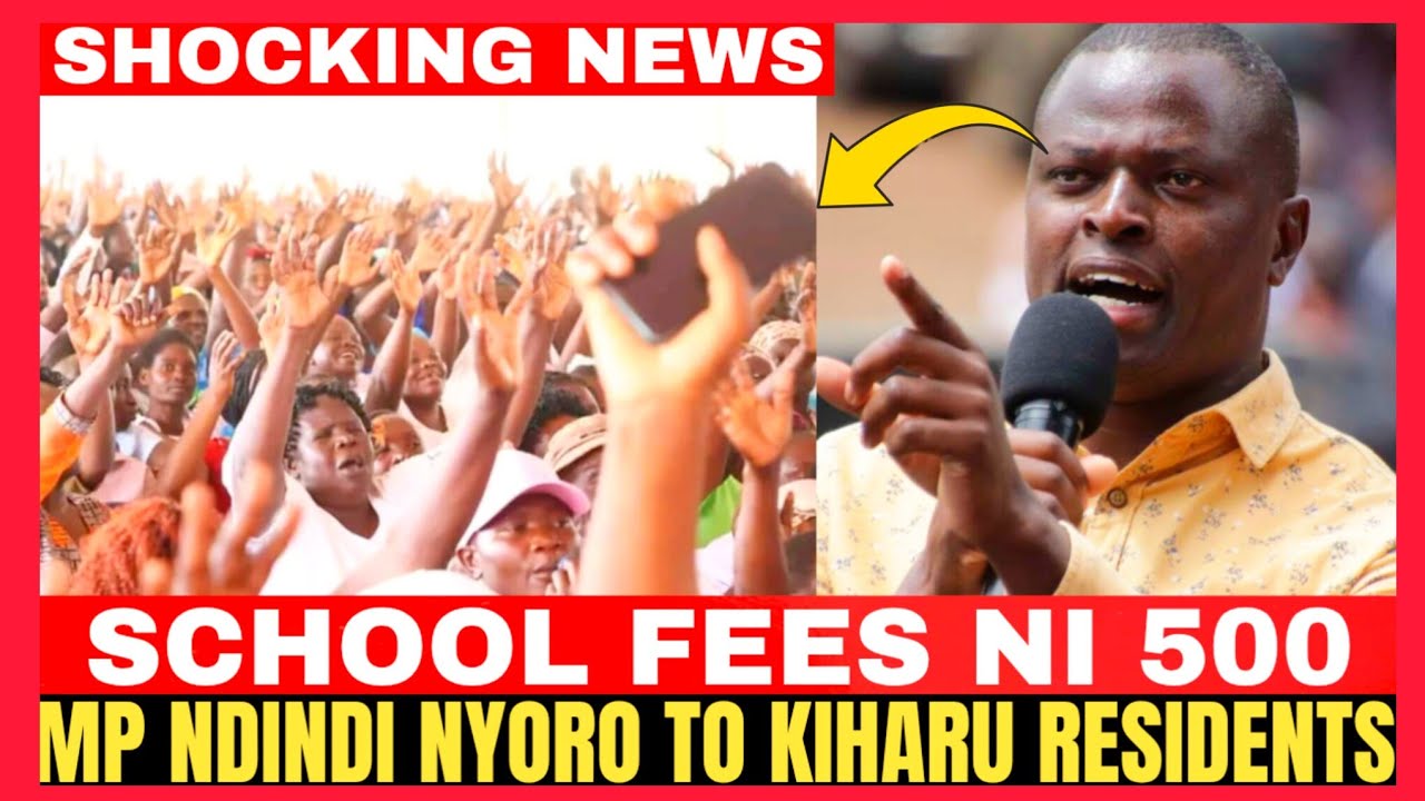 SHOCKING NEWS!!MP NDINDI REDUCED SCHOOL TO 500 kshs