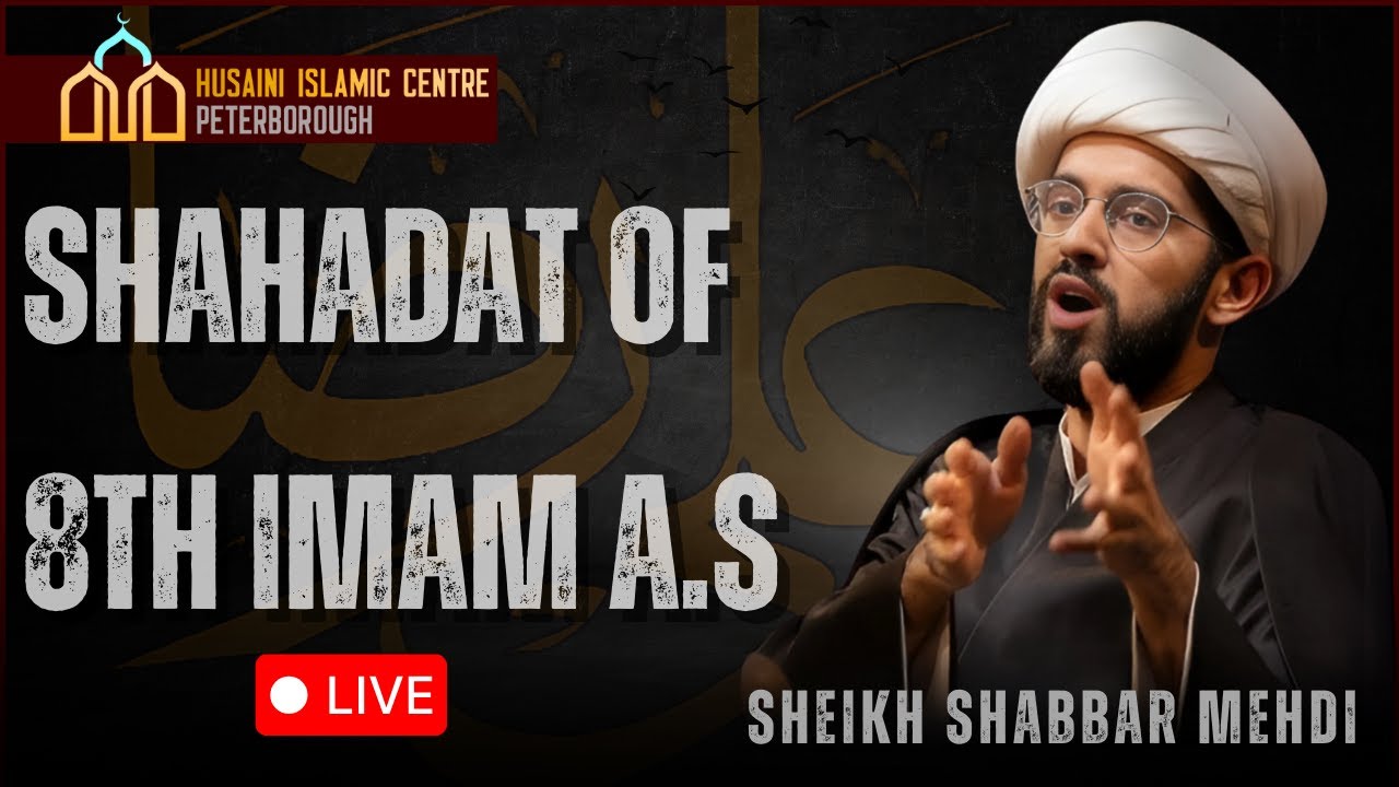 Safar 1447 | Shahadat Of 8th Imam A.S | Sheikh Shabbar Mehdi | HIC Peterborough | HICTV |