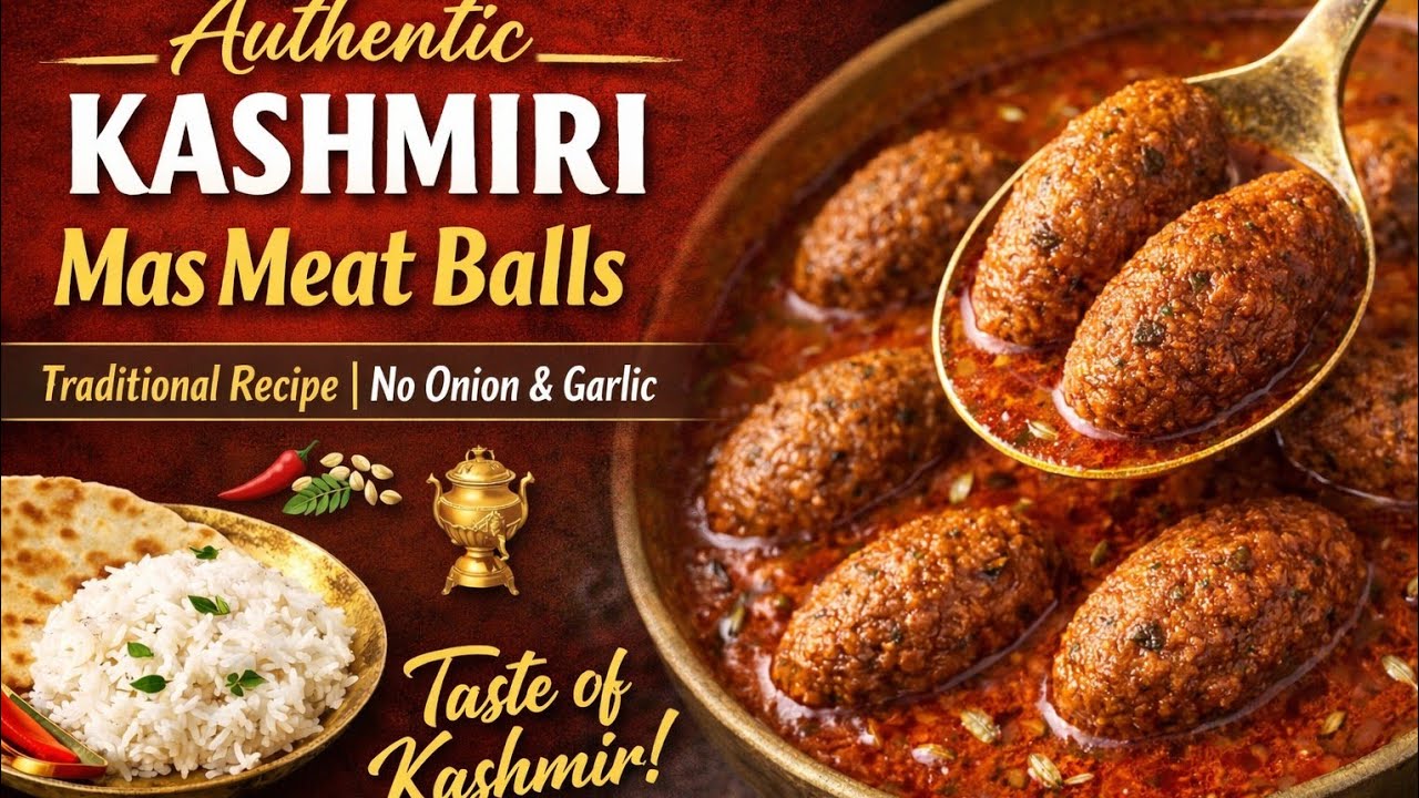Authentic Kashmiri Mas Meat Balls Recipe | Traditional Kashmiri Cuisine 