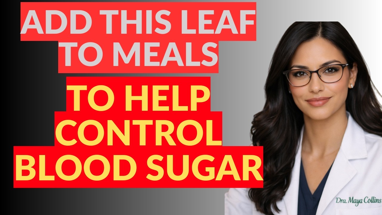 Doctor Explains  Add This Leaf to Meals to Support Healthy Blood Sugar and A1C After 60