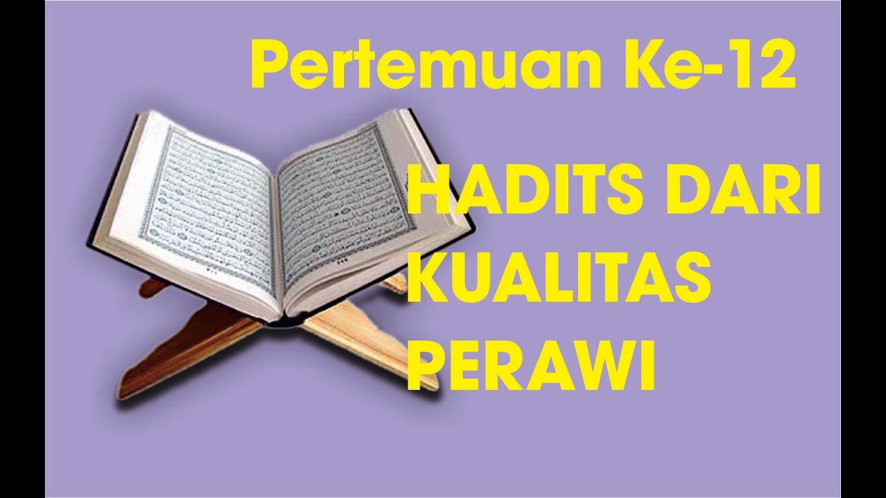 Hadits Ditinjau dari Segi Kualitas Perawi dan Matan: Shahih, Hasan, dan Dhaif