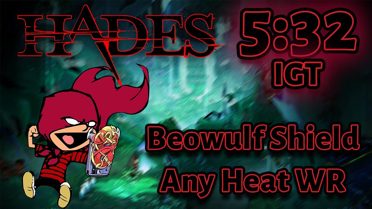 Hades - Any Heat unmodded speedrun: 5:32 IGT Beowulf Shield (ex Any Heat WR)