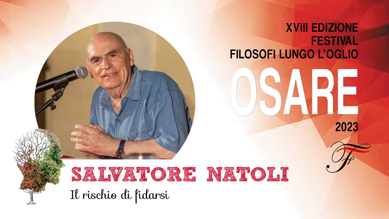 Salvatore Natoli - Il rischio di fidarsi | Osare - 2023