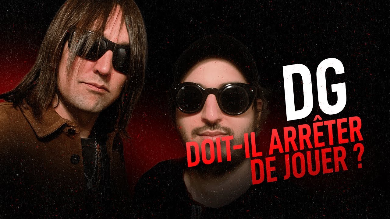 DG DOIT-IL ARRETER DE JOUER ?