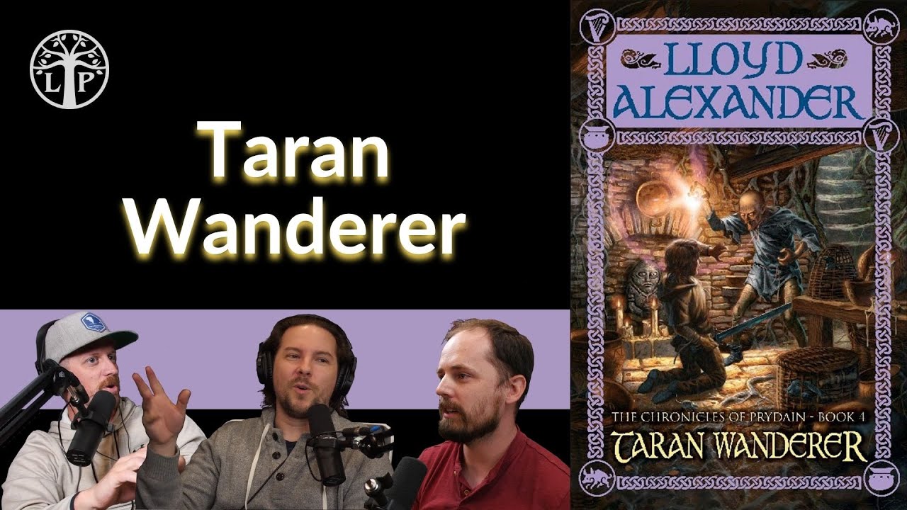 Taran Wanderer discussion (Prydain Chronicles) | The Legendarium Podcast #333