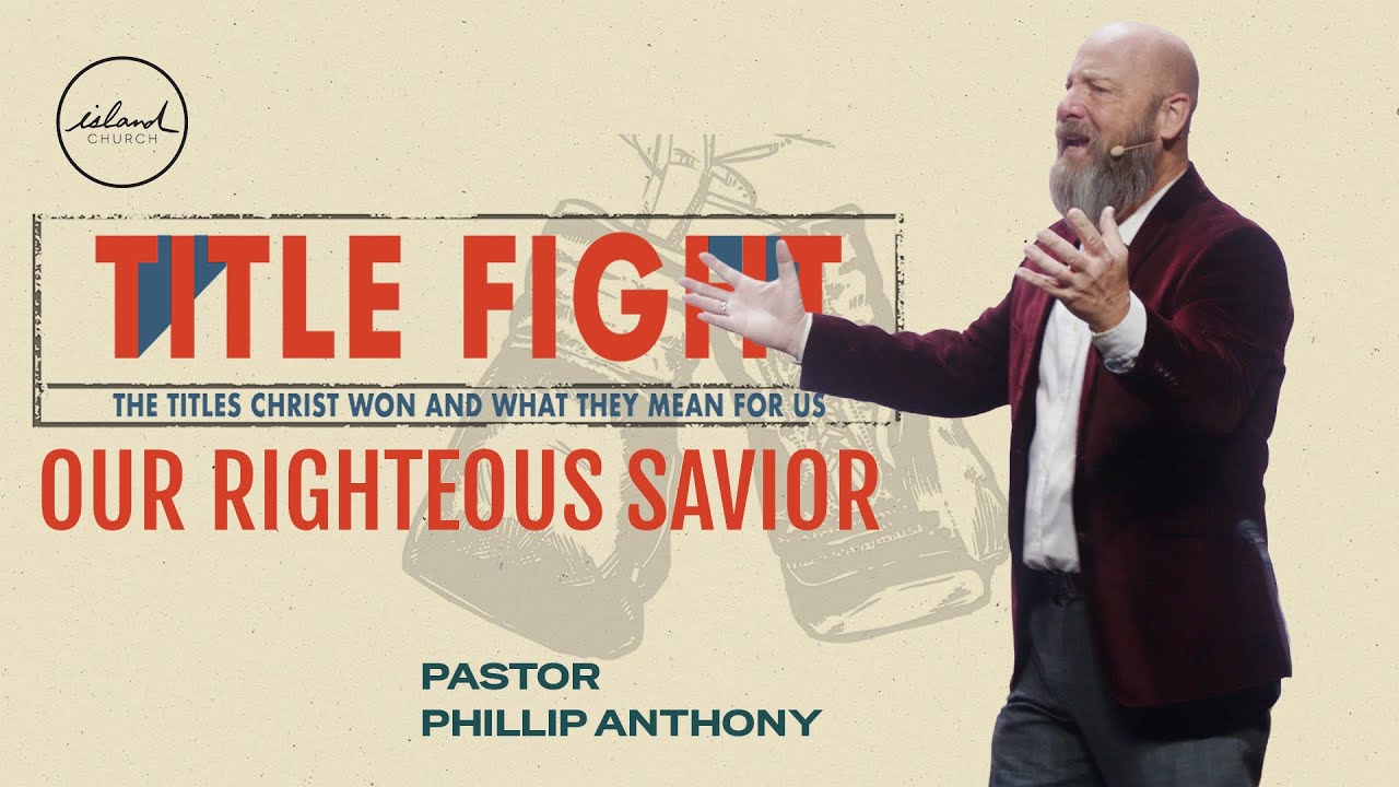 Title Fight | Our Righteous Savior | Pastor Phillip Anthony | 12-21-25