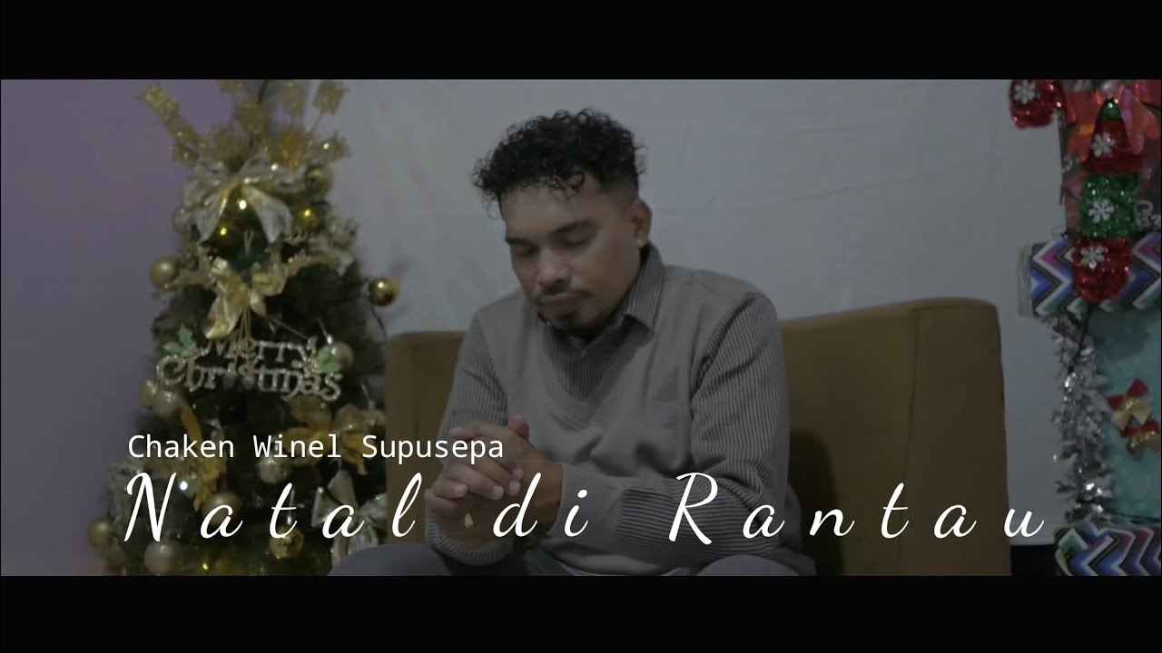 NATAL DI RANTAU - Chaken Winel Supusepa | mv christmas
