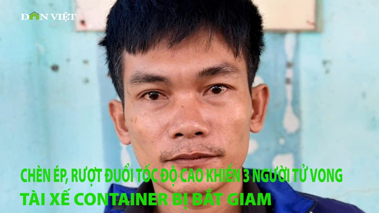 Chèn ép, rượt đuổi tốc độ cao khiến 3 người tử vong ở Lâm Đồng, tài xế container bị bắt tạm giam