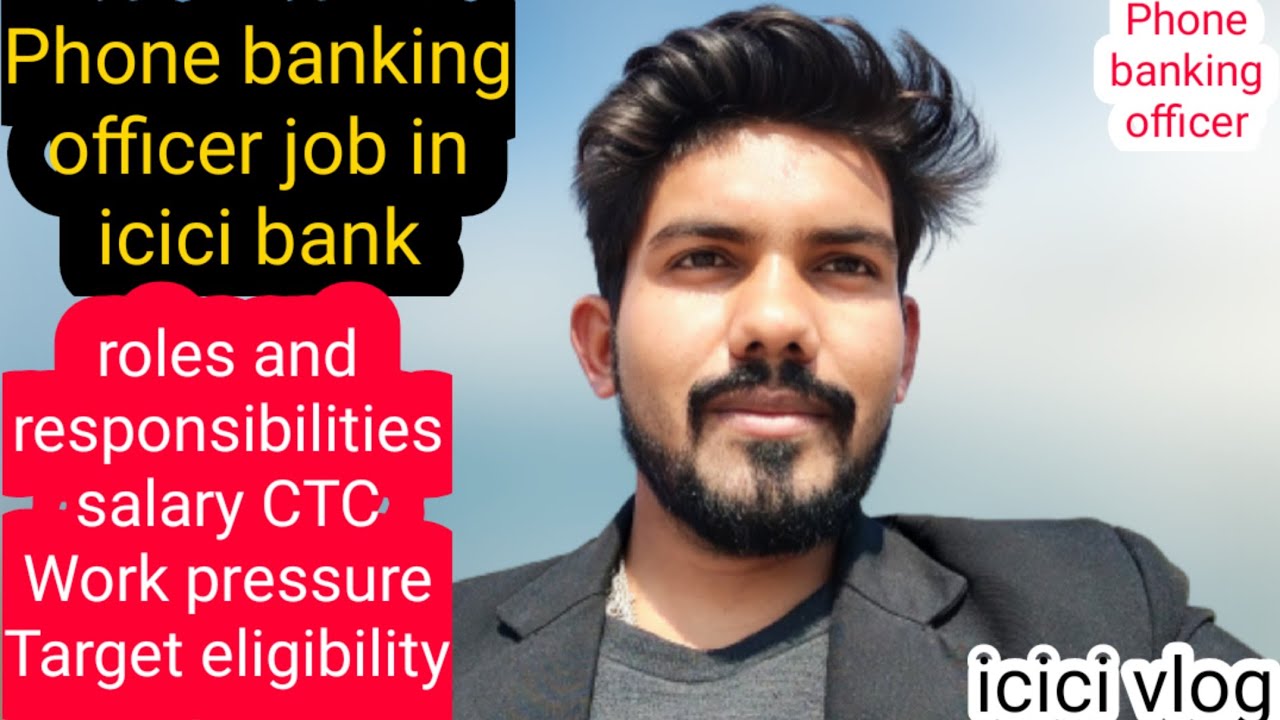 phone banking officer job in icici bank / Roles and responsibilities / Target / Salary CTC / Details