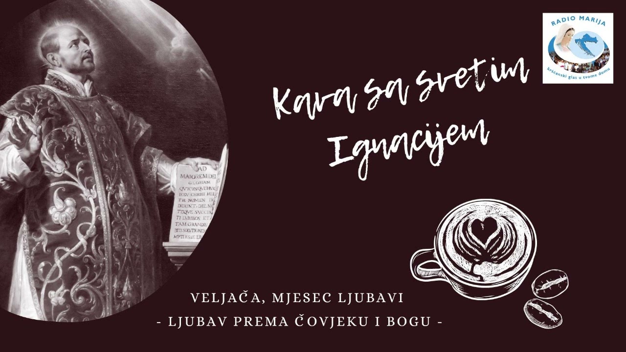 Veljača, mjesec ljubavi - Ljubav prema čovjeku i Bogu - Na kavi sa sv. Ignacijem - Radio Marija Hr