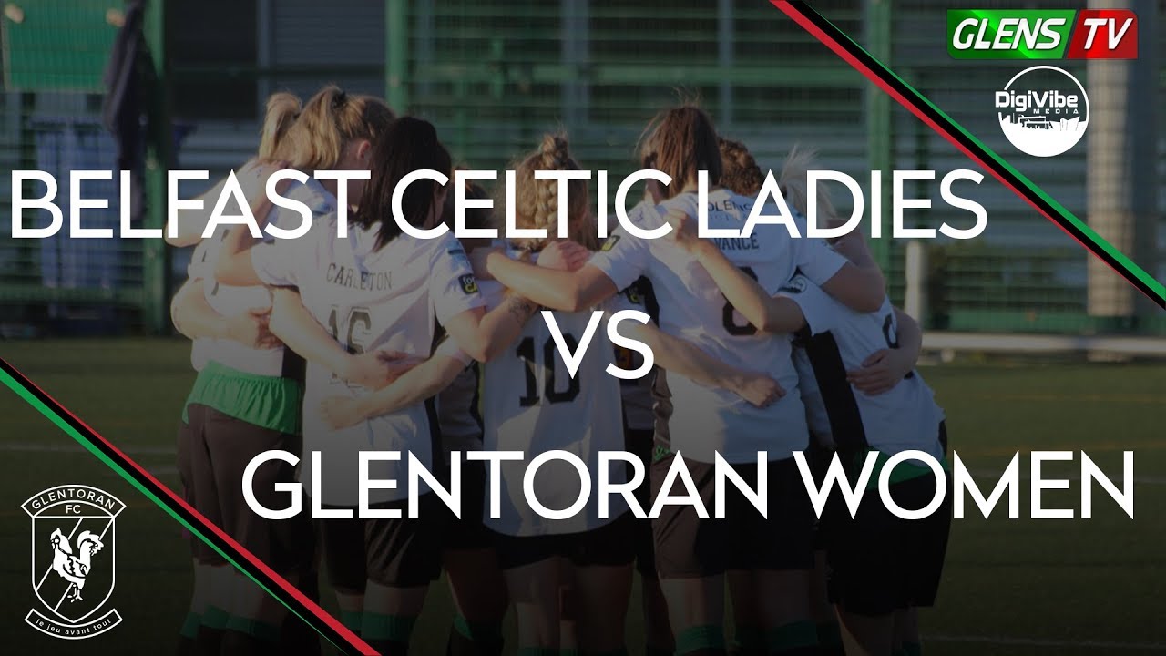 Glentoran Women vs Belfast Celtic Ladies - County Antrim Cup 10th April 2019