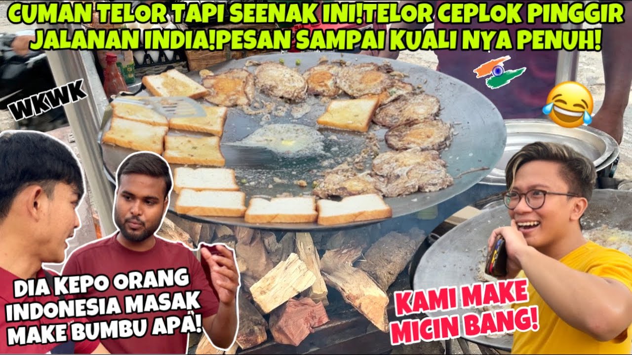 CUMAN TELOR CEPLOK PINGGIR JALANAN INDIA TAPI ENAK BUANGET!PESAN SAMPAI KUALINYA PENUH!