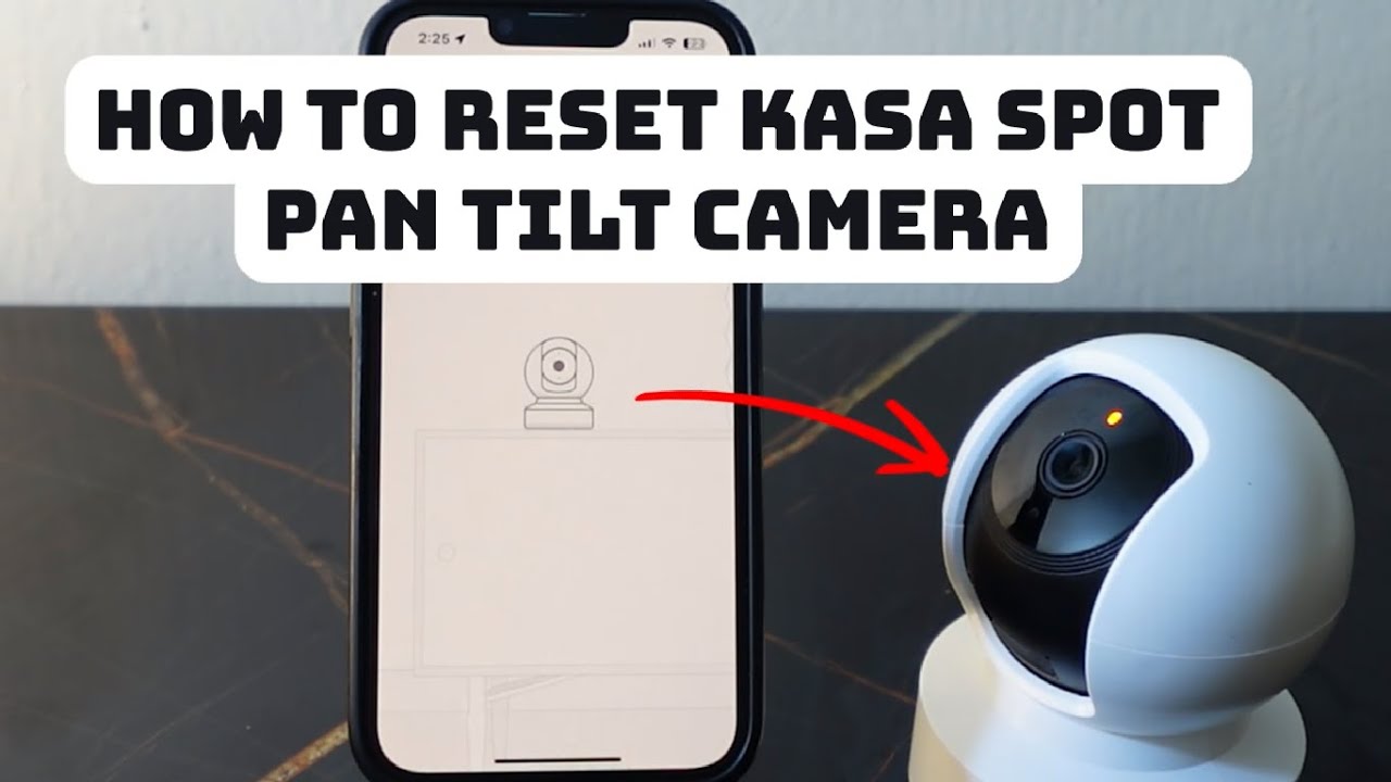 How to Reset Kasa Spot Pan Tilt Camera
