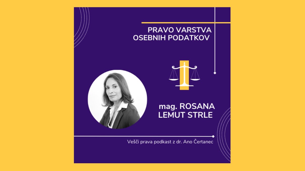 Pravo varstva osebnih podatkov - mag. Rosana Lemut Strle (S3E1)