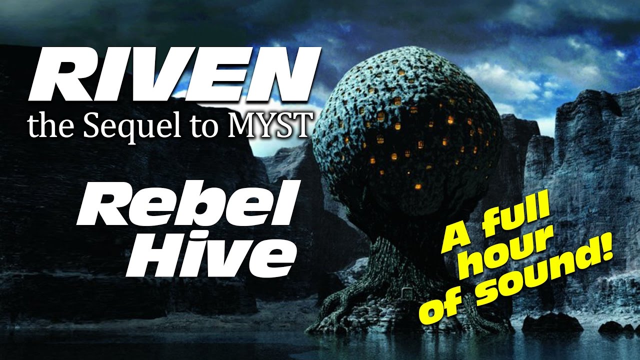 MYST: RIVEN Ambient Sounds: Moiety Rebel Hive (1 hour)