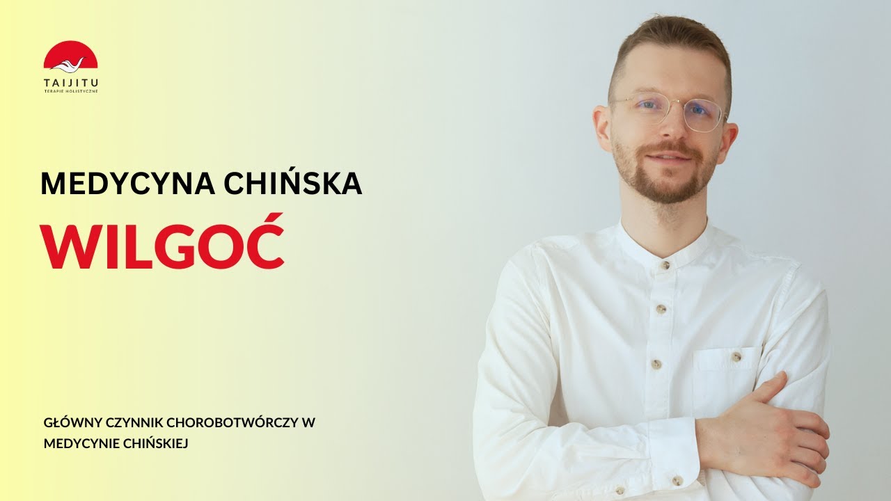 Wilgoć   główny czynnik chorobotwórczy w medycynie chińskiej