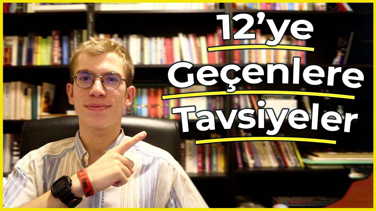 12'ye Geçenlere/Mezunlara Tavsiyeler (Süreç İle İlgili Her Şey)
