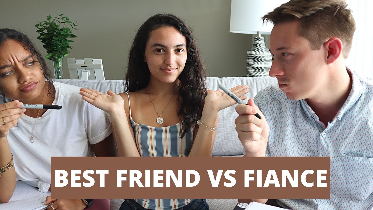 WHO KNOWS ME BETTER? FIANCE VS BEST FRIEND