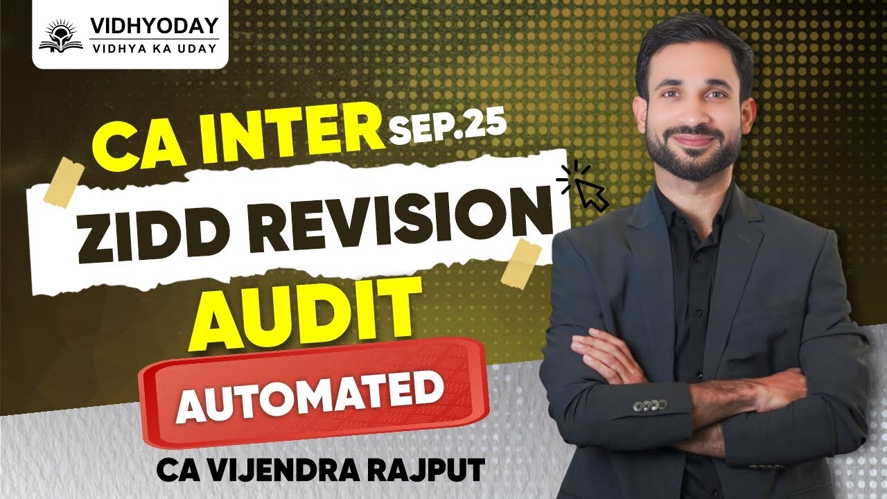 CA Inter Audit Automated  | ZIDD Revision | Sep 2025 | CA Vijendra Rajput