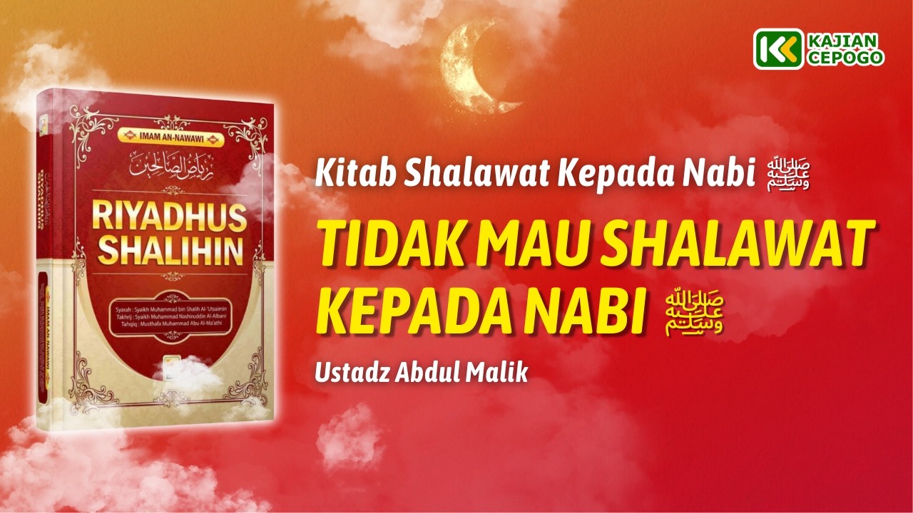 Kajian Kitab Riyadhush Shalihin - Ustadz Abdul Malik