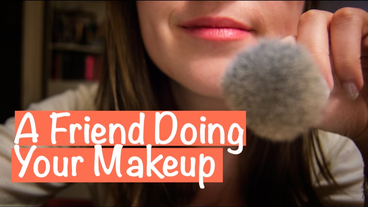 Best Friend Does Your Makeup Roleplay 💄 ASMR | brushing, close whispering, face touching