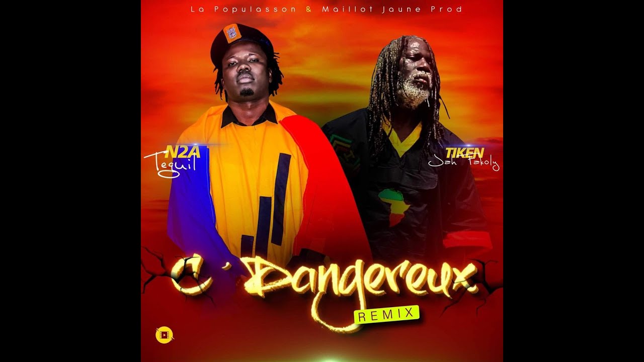 C' Dangereux remix N2A TEGUIL feat Tiken Jah Fakoly