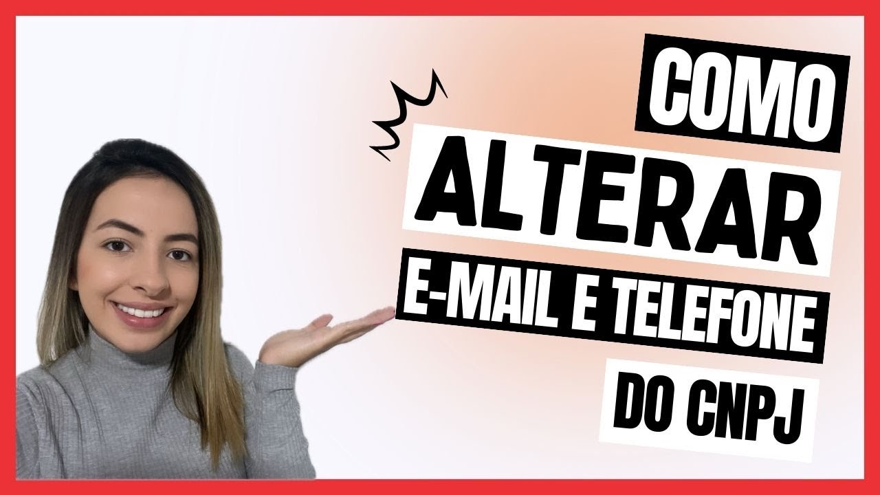 COMO ALTERAR O E-MAIL E TELEFONE DO CNPJ