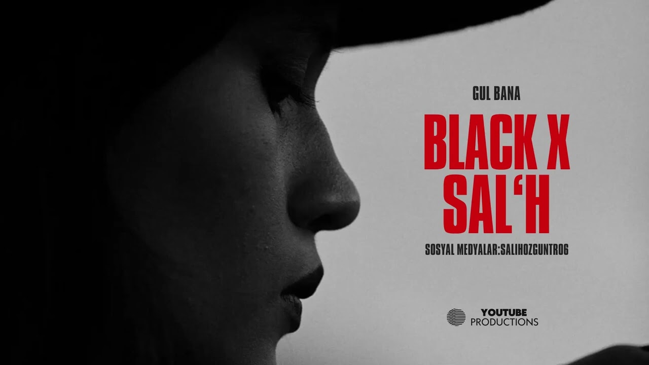 BLACK SAL'H - GÜL BANA