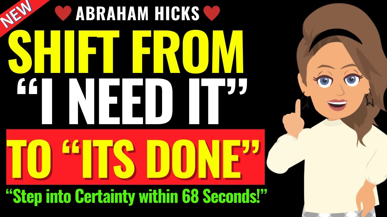 Stop Needing, Start Knowing  Step into Certainty within 68 Seconds✅ Abraham Hicks 2025