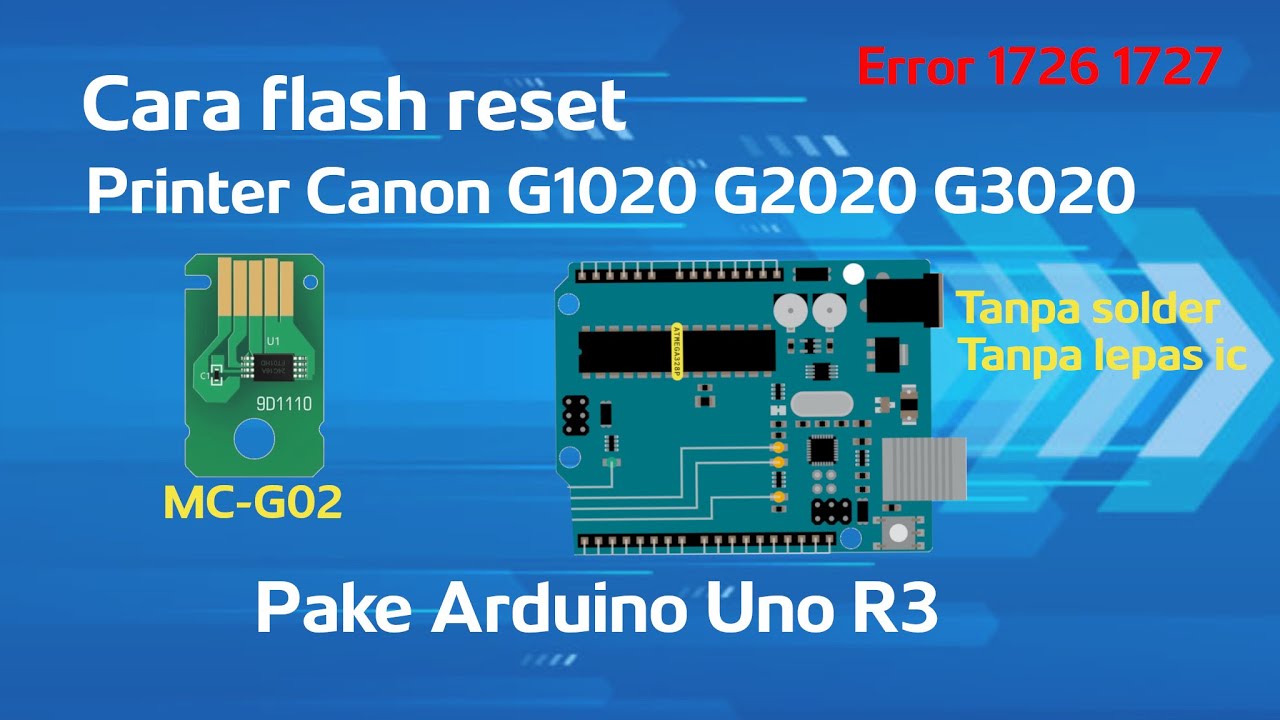 Reset Printer Canon G1020 G2020 G3020 Error 1726 1727 tanpa ganti tanpa bongkar pasang ic eeprom