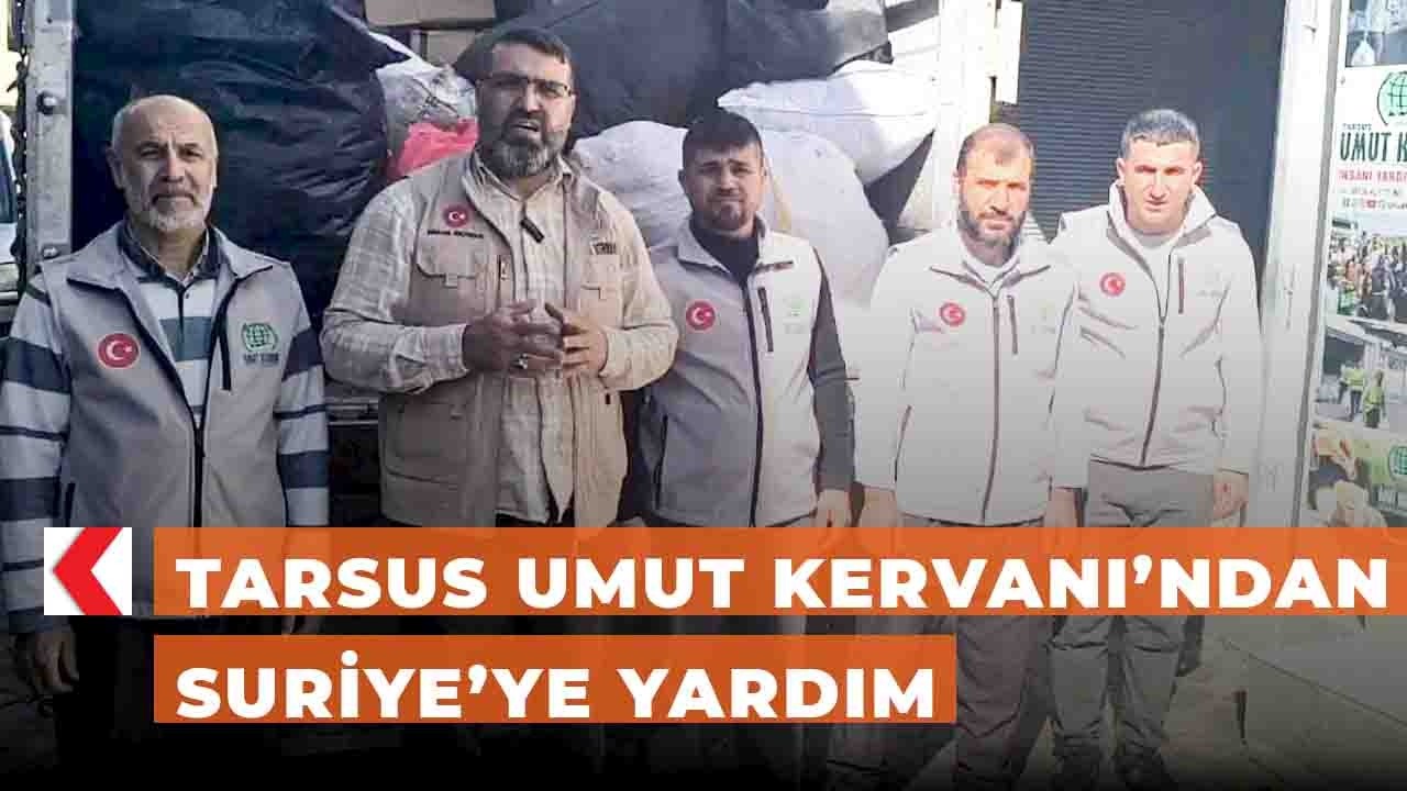 Tarsus Umut Kervanı’ndan Suriye’ye yardım