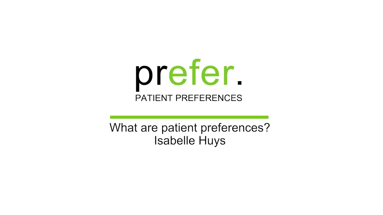 What are patient preferences - Isabelle Huys | PREFER webinar