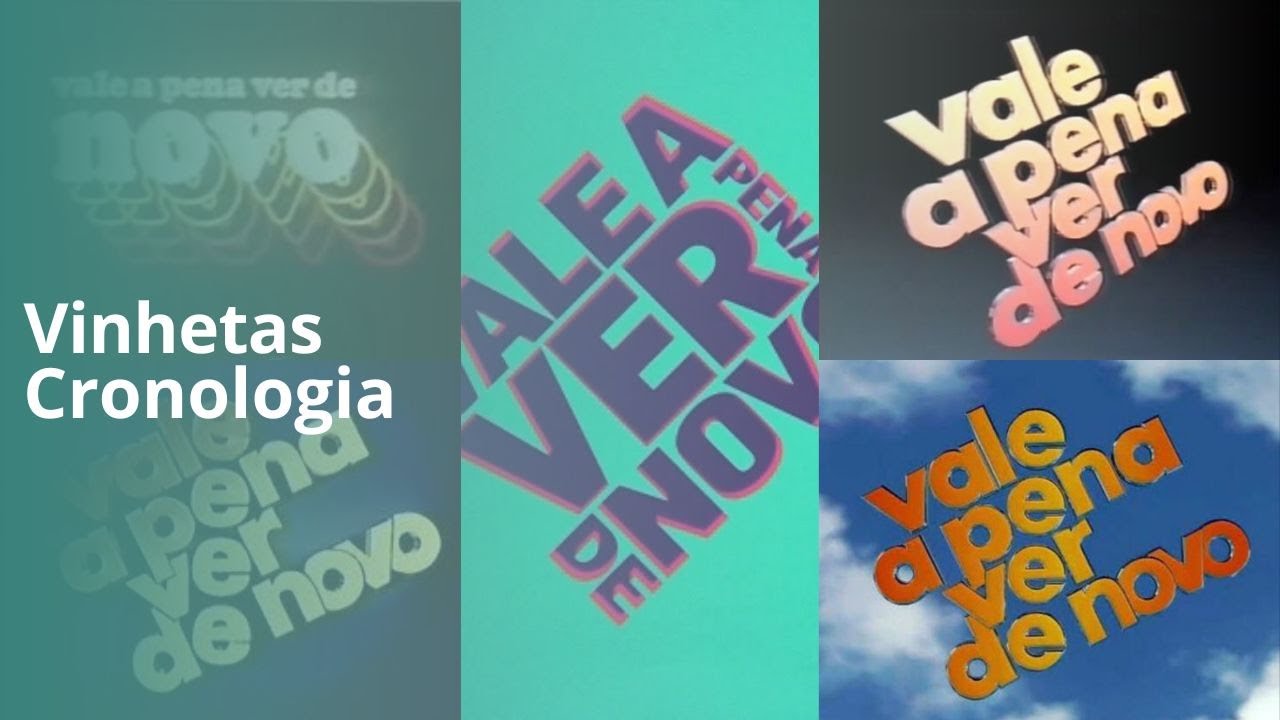 Vale a  Pena Ver De Novo "Vinhetas" de 1980 a 2013