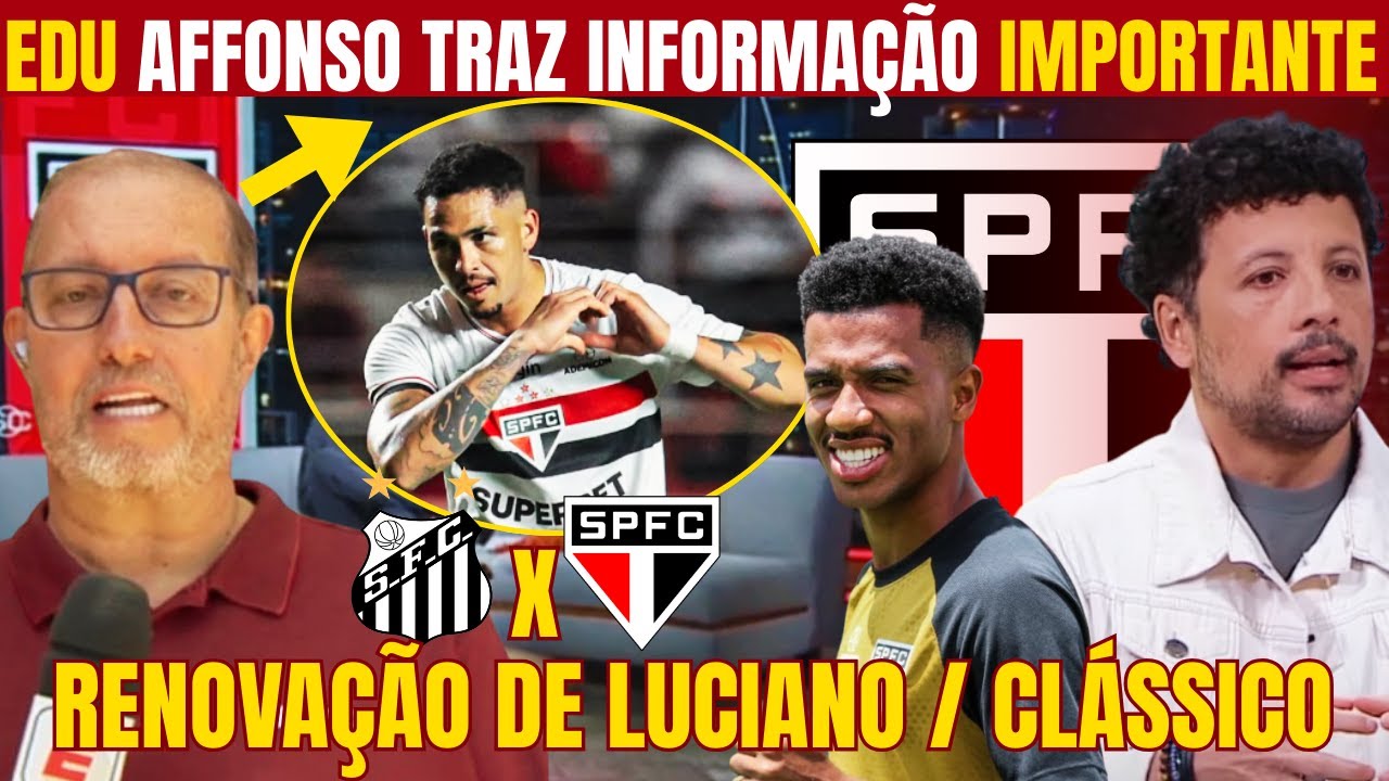 EDU AFFONSO E HERNAN TRAZEM INFORMAÇÕES DO SÃO PAULO! LUCIANO PODE RENOVAR COM O TRICOLOR E MAIS!