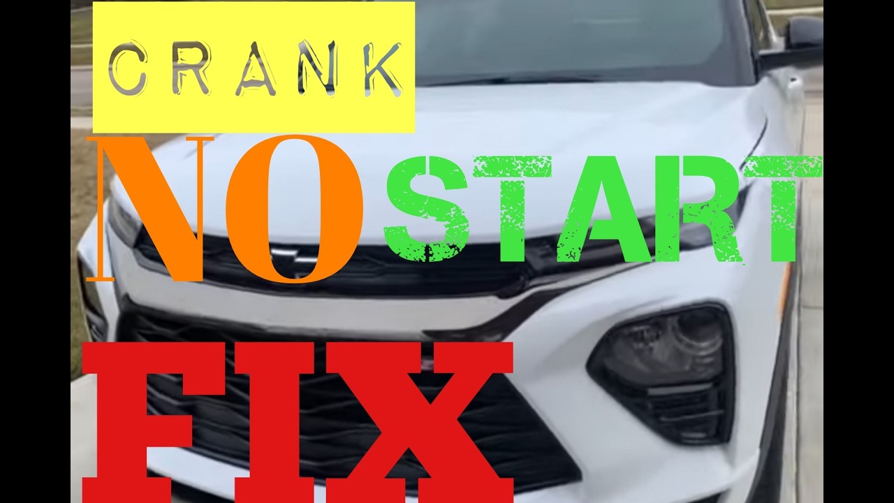 2021 Chevy TRAILBLAZER CRANK NO START PROBLEM FIX