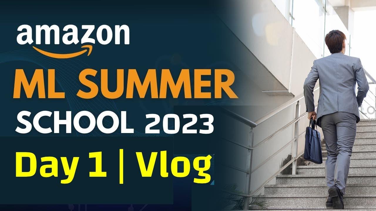 #vlog Day 1 | Amazon ML Summer School 2023 | **Q/A answered** Internship at amazon ? Stipend?