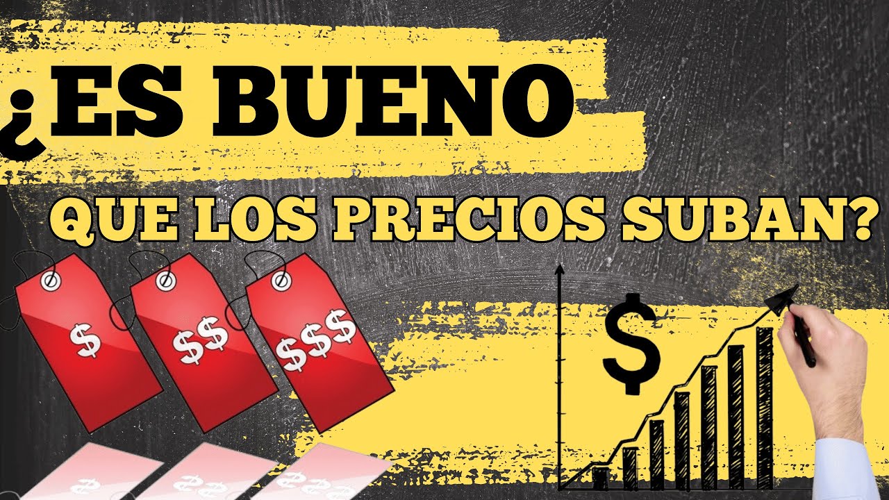&iquest;Qu&eacute; es la Inflaci&oacute;n? | &iquest;Es buena una Subida de Precios? | &iquest;Hasta donde deben subir los precios?