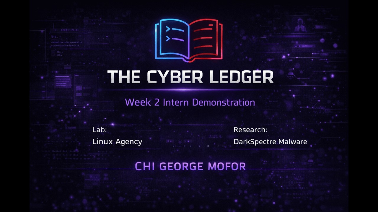TCL Internship Week 2 | Chi George Mofor Demo 🐧 Linux Agency Lab + DarkSpectre Malware Analysis