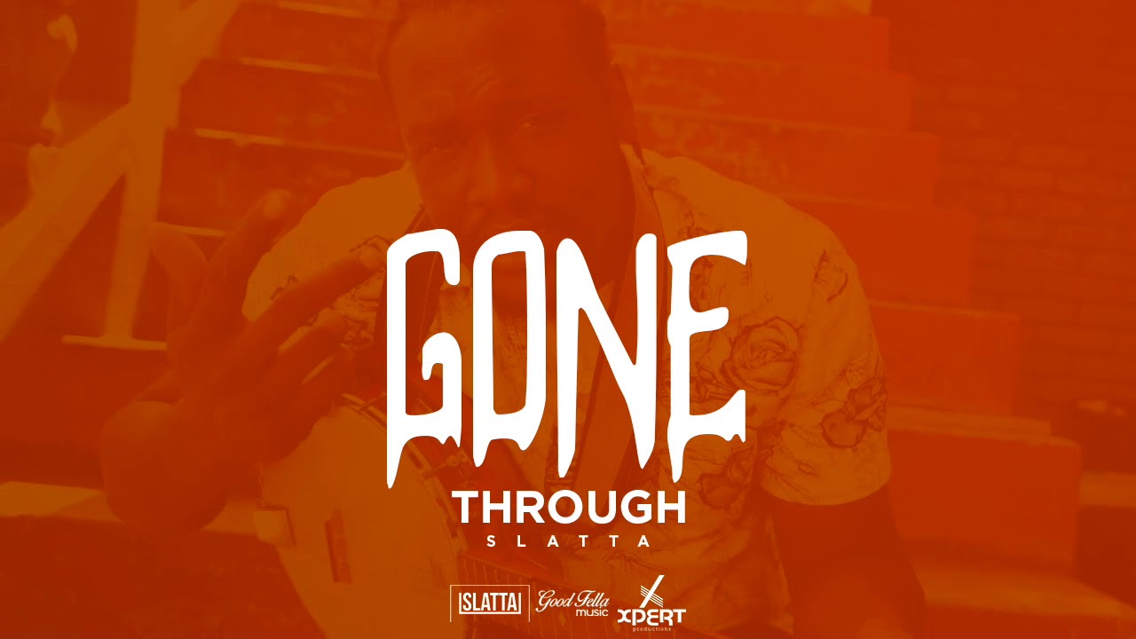 Slatta - Gone Through (Audio)