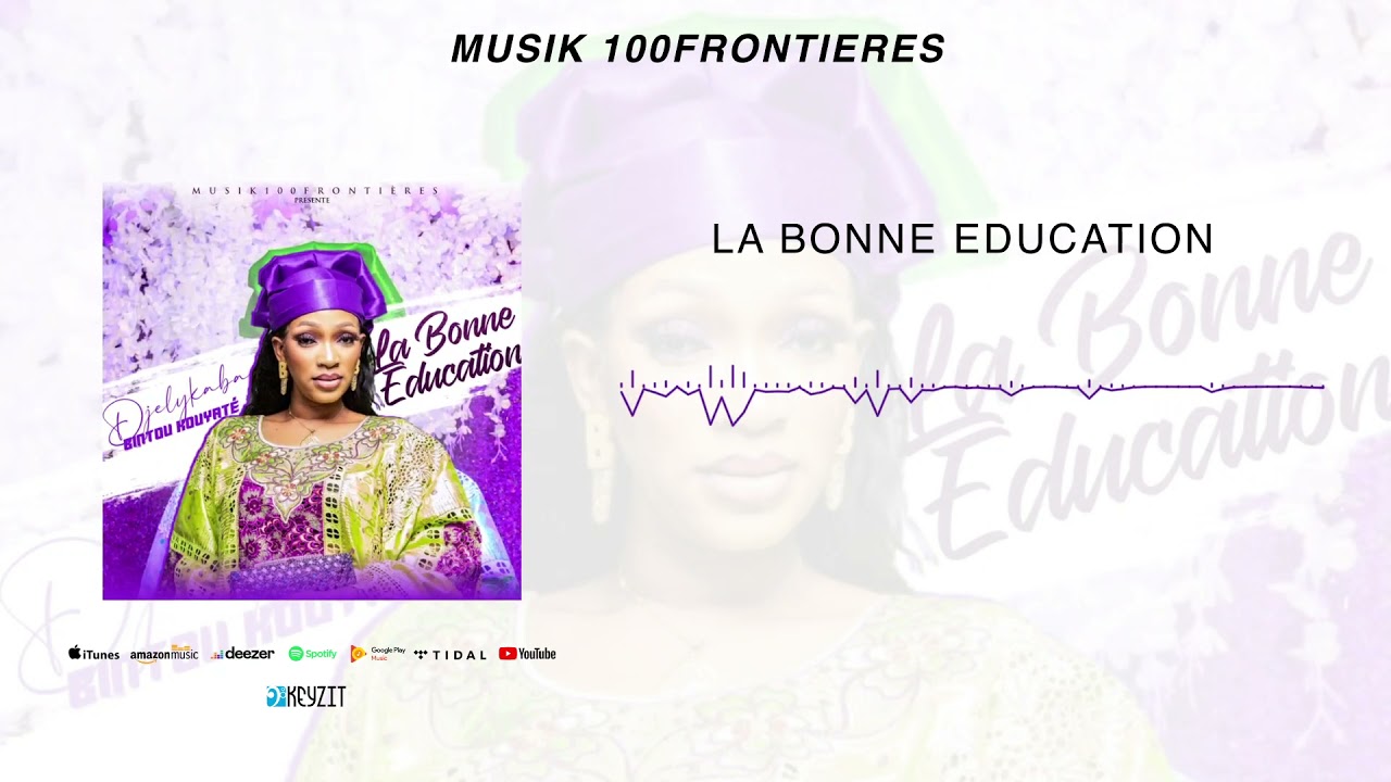 Djelykaba Bintou - La Bonne &Eacute;ducation (Son Officiel)