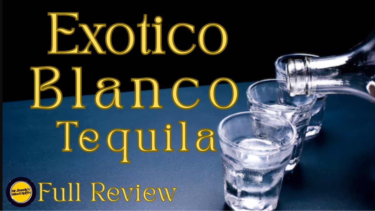 Exotico Blanco Tequila Full Review 