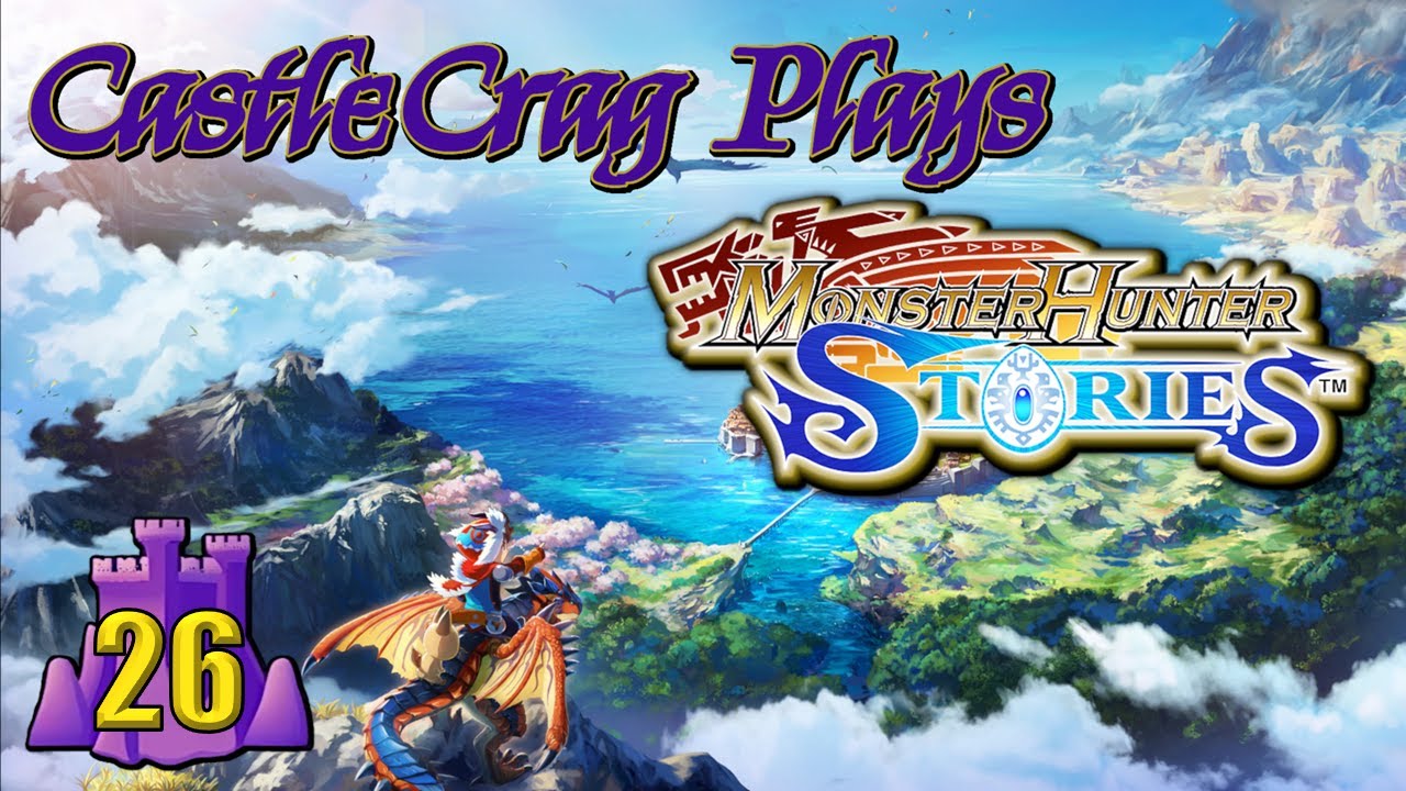 CastleCrag Plays Monster Hunter Stories Remastered 26