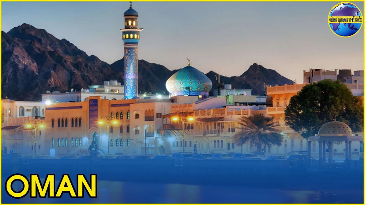 SỰ THẬT THÚ VỊ VỀ ĐẤT NƯỚC OMAN: VÙNG ĐẤT Ả RẬP ĐỘC NHẤT VÔ NHỊ