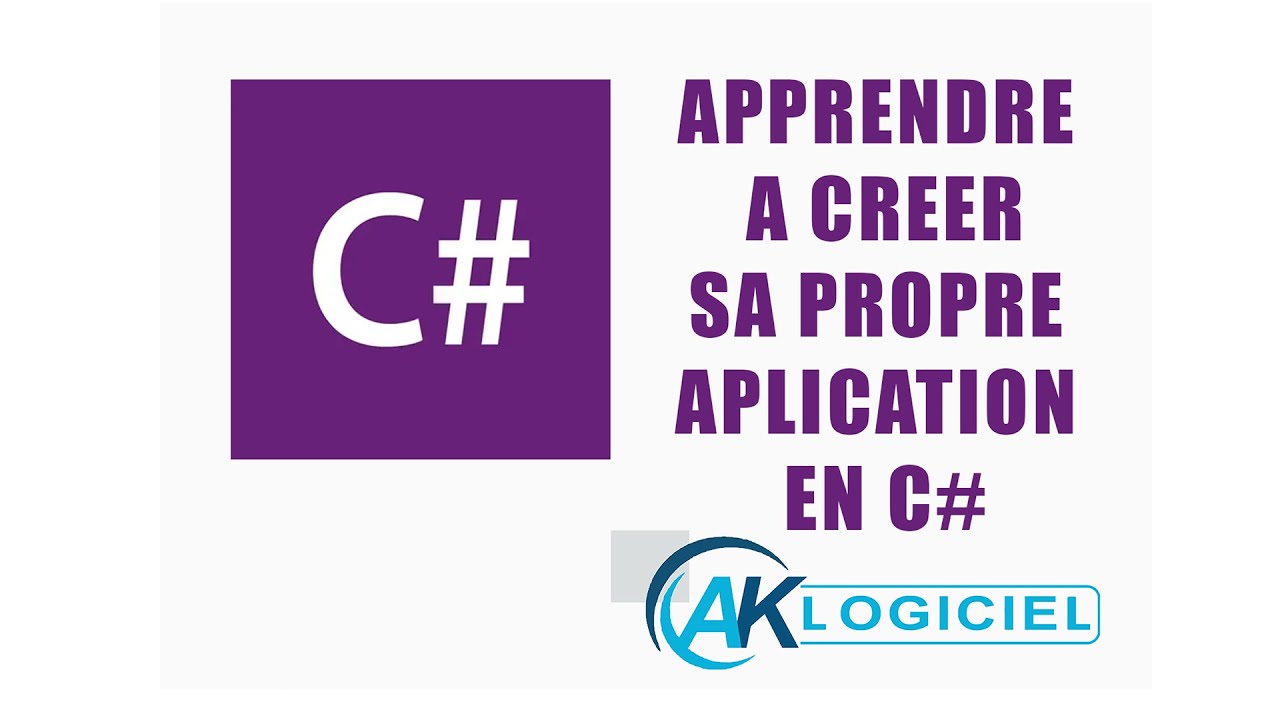 APPRENDRE A CREER SA PROPRE APPLICATION EN C-SHARP.
