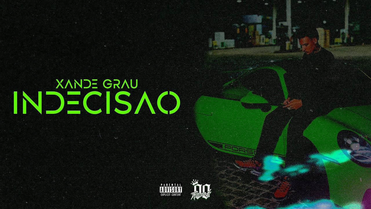 INDECISÃO - XANDE GRAU - Prod. 00Records